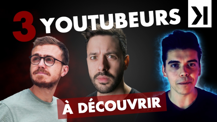 3 Youtubeurs à découvrir